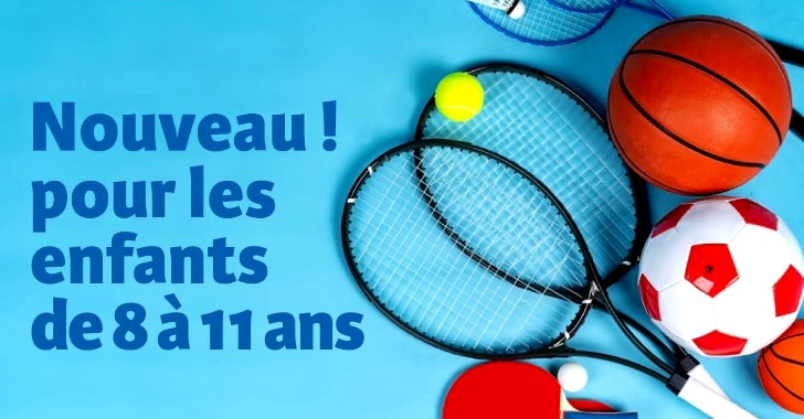 8/11 ans, une nouvelle offre sportive à tarification progressive 8/11 ans, une nouvelle offre sportive à tarification progressive